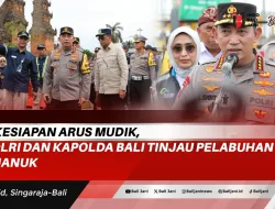 Cek Kesiapan Arus Mudik, Kapolri dan Kapolda Bali Tinjau Pelabuhan Gilimanuk