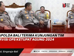 Wakapolda Bali Terima Kunjungan Tim Supervisi Ops Ketupat Agung-2024