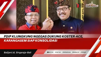 PDIP Klungkung Ngegas Dukung Koster-Ace, Karangasem Siap Konsolidasi