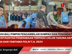 Kapolda Bali Pimpin Pengambilan Sumpah dan Penandatangan Pakta Integritas Penerimaan Terpadu Calon Taruna Akpol Bintara dan Tamtama Polri T.A. 2024