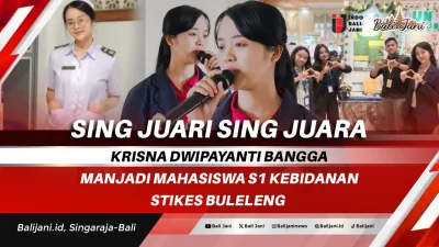 Sing Juari Sing Juara : Krisna Dwipayanti Bangga Menjadi Mahasiswa S1 Kebidanan STIKES Buleleng 