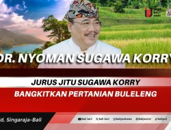 Jurus Jitu Sugawa Korry Bangkitkan Pertanian Buleleng
