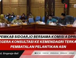 Pemkab Sidoarjo bersama Komisi A DPRD Segera Konsultasi ke Kemendagri Terkait Pembatalan Pelantikan ASN