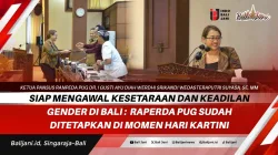 Siap Mengawal Kesetaraan Dan Keadilan Gender Di Bali : Raperda PUG Sudah Ditetapkan Di Momen Hari Kartini