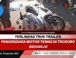 Terlindas Truk Trailer, Pengendara Motor Tewas di Trosobo Sidoarjo