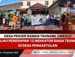 Desa Pesisir Rawan Tsunami, UNESCO Tinjau Penerapan 12 Indikator Siaga Tsunami di Desa Pengastulan