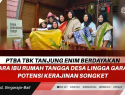 PTBA Tbk Tanjung Enim Berdayakan Para Ibu Rumah Tangga Desa Lingga Garap Potensi Kerajinan Songket