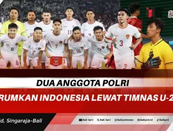 Dua Anggota Polri Harumkan Indonesia Lewat Timnas U-23