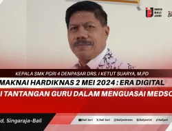 Maknai Hardiknas 2 Mei 2024 : Era Digital Jadi Tantangan Guru Dalam Menguasai Medsos