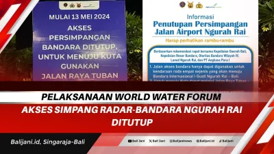 Pelaksanaan World Water Forum Akses Simpang Radar-Bandara Ngurah Rai Ditutup