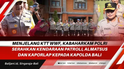 Menjelang KTT WWF, Kabaharkam Polri Serahkan Kendaraan Patroli, Almatsus dan Kaporlap kepada Kapolda Bali