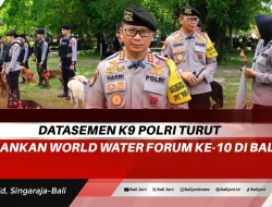 Datasemen K9 Polri Turut Amankan World Water Forum Ke-10 di Bali