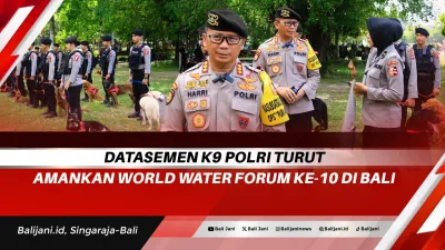 Datasemen K9 Polri Turut Amankan World Water Forum Ke-10 di Bali