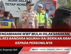 Pengamanan WWF Mulai Dilaksanakan, Kapolres Bandara Ngurah Rai Berikan Arahan kepada Personilnya