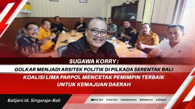 Sugawa Korry : Golkar Menjadi Arsitek Politik di Pilkada Serentak Bali