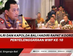 Kapolri dan Kapolda Bali Hadiri Rapat Koordinasi Penyelenggaraan WWF Ke-10