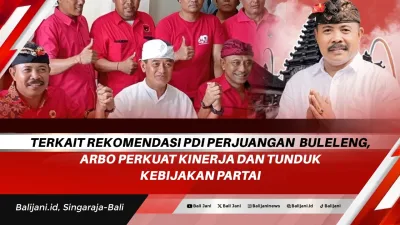 Terkait Rekomendasi PDI Perjuangan Buleleng, Arbo Perkuat Kinerja dan Tunduk Kebijakan Partai