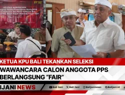 Ketua KPU Bali Tekankan Seleksi Wawancara Calon Anggota PPS Berlangsung “Fair”