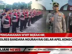 Pengamanan WWF Berakhir, Polres Bandara Ngurah Rai Gelar Apel Konsolidasi