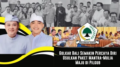 Golkar Bali Semakin Percaya Diri Usulkan Paket Mantra-Mulia Maju di Pilgub