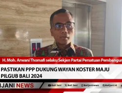 Pastikan PPP Dukung Wayan Koster Maju Pilgub Bali 2024