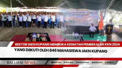 Rektor IAKN Kupang Membuka Kegiatan Pembekalan KKN 2024 yang diikuti oleh 846 Mahasiswa IAKN Kupang