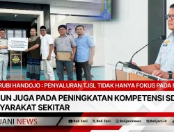 Rubi Handojo : Penyaluran TJSL Tidak Hanya Fokus Pada Fasilitas, Namun Juga Pada Peningkatan Kompetensi SDM Masyarakat Sekitar