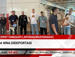 Cepat Tanggapi Laporan Masyarakat, Dua WNA Dideportasi