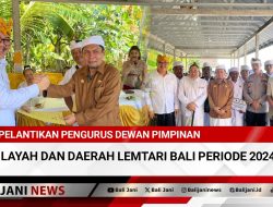 Pelantikan Pengurus Dewan Pimpinan Wilayah dan Daerah Lemtari Bali Periode 2024 ~ 2029