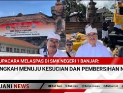 Upacara Melaspas di SMK Negeri 1 Banjar: Langkah Menuju Kesucian dan Pembersihan Niskala
