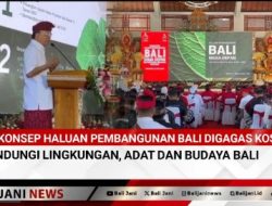 Konsep Haluan Pembangunan Bali Digagas Koster, lindungi Lingkungan, Adat dan Budaya Bali