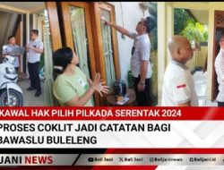 Kawal Hak Pilih Pilkada Serentak 2024, Proses Coklit Jadi Catatan Bagi Bawaslu Buleleng