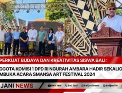 Perkuat Budaya dan Kreativitas Siswa Bali :   Anggota Komisi 1 DPD RI Ngurah Ambara Hadir Sekaligus Membuka Acara SMANSA Art Festival 2024