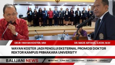 Wayan Koster Jadi Penguji Eksternal Promosi Doktor Rektor Kampus Primakara University