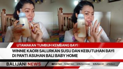 Utamakan Tumbuh Kembang Bayi : Winnie Kaori Salurkan Susu dan Kebutuhan Bayi di Panti Asuhan Bali Baby Home