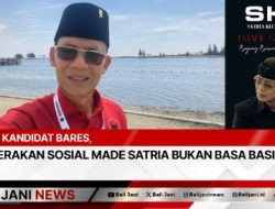 Kandidat Bares, Gerakan Sosial Made Satria Bukan Basa Basi