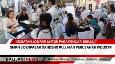 Kegiatan Job Fair Untuk Para Pencari Kerja SMKN 3 Denpasar Gandeng Puluhan Perusahan Industri