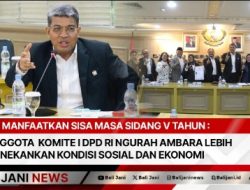 Manfaatkan Sisa Masa Sidang V Tahun : Anggota Komite I DPD RI Ngurah Ambara Lebih Menekankan Kondisi Sosial Dan Ekonomi