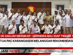 De Gadjah Bersikap : Gerindra Bali Siap Tindak Tegas Ketua PAC Karangasem Melanggar Rekomendasi DPP