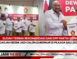 Sudah Terima Rekomendasi Dari DPP Partai Gerindra : De Gadjah Resmi Jadi Calon Gubernur Di Pilkada Bali 2024