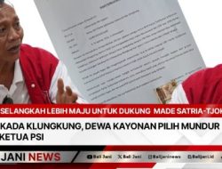 Selangkah Lebih Maju Untuk Dukung Made Satria-Tjok Surya di Pilkada Klungkung, Dewa Kayonan Pilih Mundur dari Ketua PSI