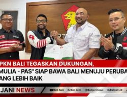 PKN Bali Tegaskan Dukungan, “Mulia – PAS” Siap Bawa Bali Menuju Perubahan Yang Lebih Baik