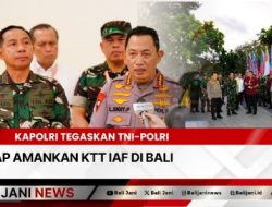 Kapolri Tegaskan TNI-Polri Siap Amankan KTT IAF di Bali