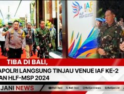 Tiba di Bali, Kapolri Langsung Tinjau Venue IAF ke-2 dan HLF-MSP 2024