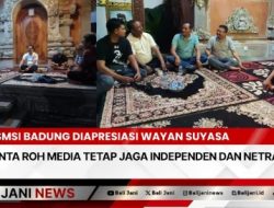 SMSI Badung Diapresiasi Wayan Suyasa Minta Roh Media Tetap Jaga Independen dan Netralitas