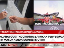 Tingkatkan Fasilitas Dan Pelayanan, Bandara I Gusti Ngurah Rai Lakukan Penyesuaian Tarif Masuk Kendaraan Bermotor