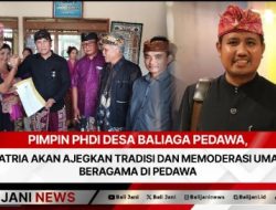 Pimpin PHDI Desa Baliaga Pedawa, Satria Akan Ajegkan Tradisi Dan Memoderasi Umat Beragama Di Pedawa