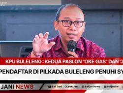 KPU Buleleng : Kedua Paslon “Oke Gas” dan “Joss24” Pendaftar di Pilkada Buleleng Penuhi Syarat