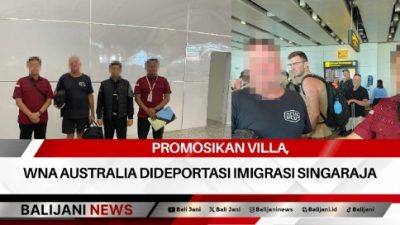 Promosikan Villa, WNA Australia Dideportasi Imigrasi Singaraja