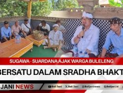 Sugawa – Suardana Ajak Warga Buleleng Bersatu dalam Sradha Bhakti